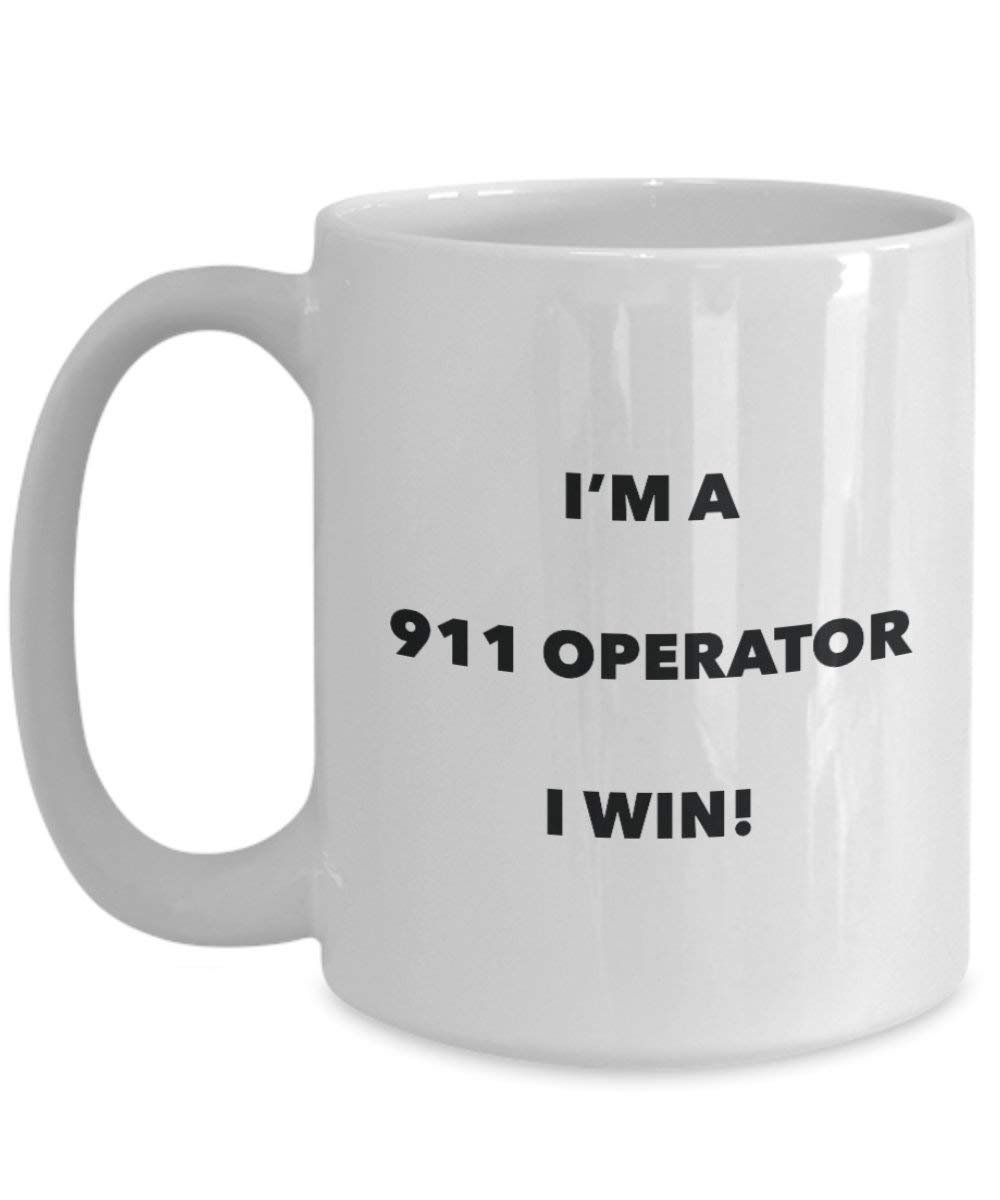 911 Operator Tasse – I 'm a 911 Operator I Win. – Funny Kaffeetasse – Neuheit Geburtstag Weihnachten Gag Geschenke Idee