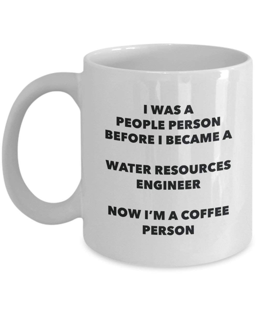 Water Resources Engineer Coffee Person Mug - Funny Tea Cocoa Cup - Birthday Christmas Coffee Lover Cute Gag Gifts Idea