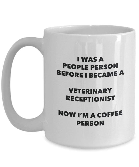 Veterinary Receptionist Coffee Person Mug - Funny Tea Cocoa Cup - Birthday Christmas Coffee Lover Cute Gag Gifts Idea