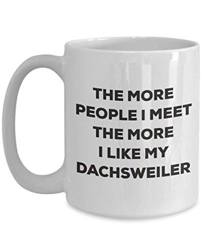 The More People I Meet The More I Like My Dachsweiler Mug - Funny Coffee Cup - Christmas Dog Lover Cute Gag Gifts Idea