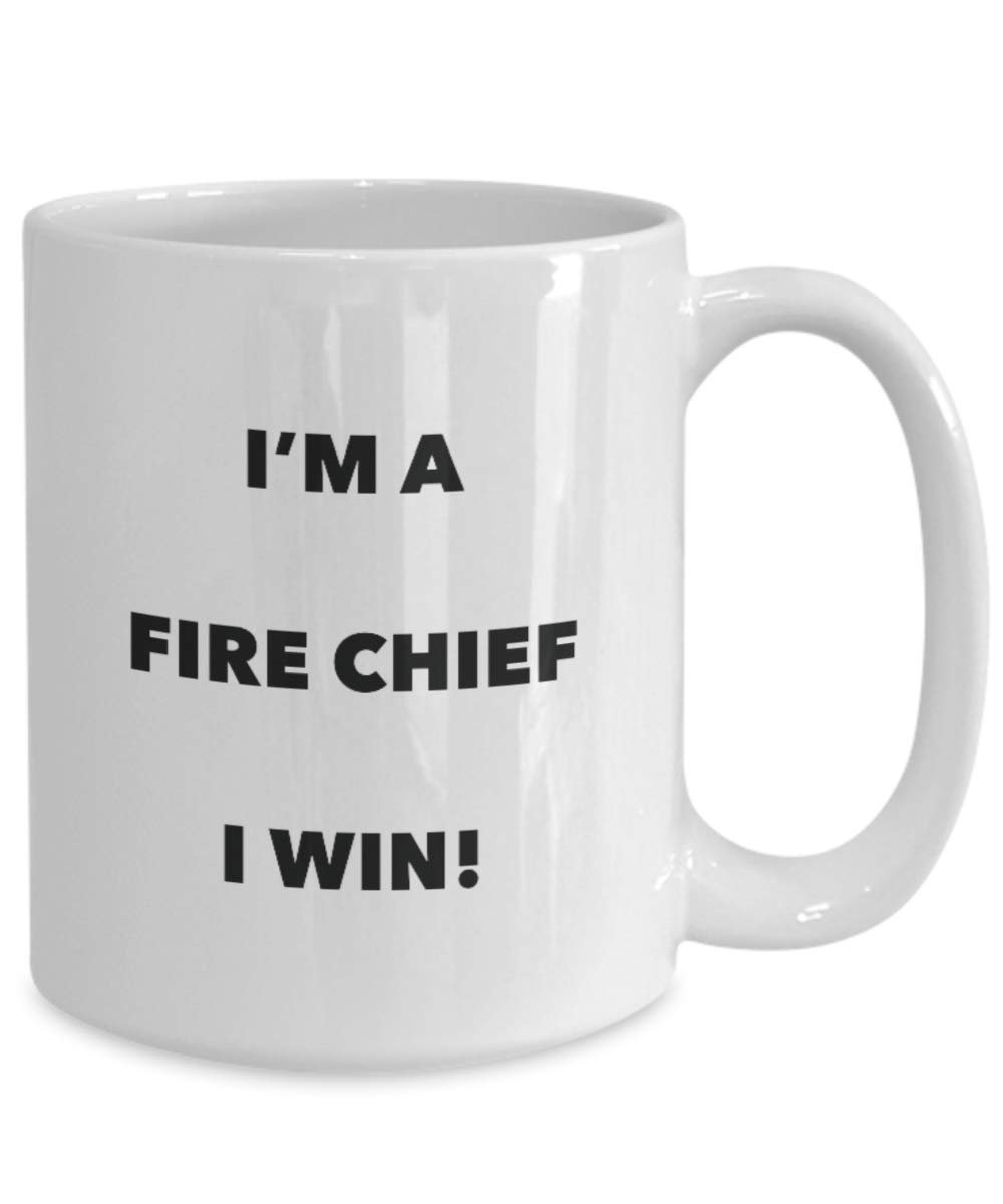 I'm a Fire Chief Mug I win - Funny Coffee Cup - Novelty Birthday Christmas Gag Gifts Idea