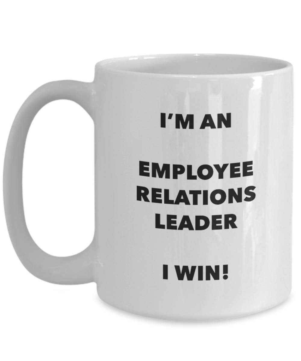 I'm an Employee Relations Leader Mug I win - Funny Coffee Cup - Novelty Birthday Christmas Gag Gifts Idea