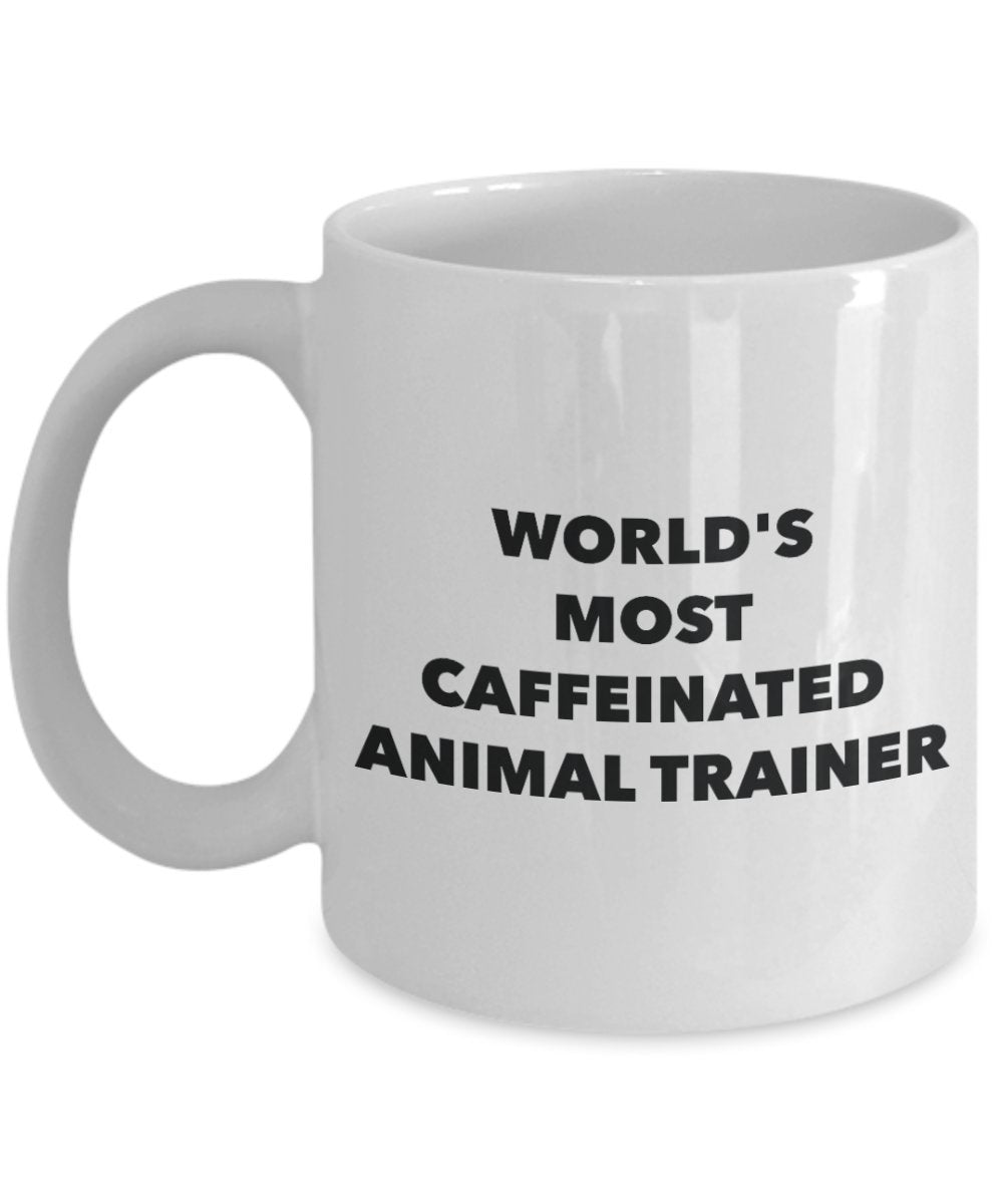 World's Most Caffeinated Animal Trainer Mug - Funny Tea Hot Cocoa Coffee Cup - Novelty Birthday Christmas Anniversary Gag Gifts Idea
