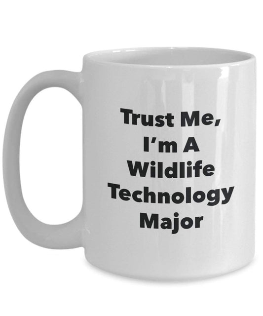 Trust Me, I 'm A Wildlife Technologie Major Becher – Lustige Kaffee Tasse – Cute Graduation Gag Geschenke Ideen für Freunde und Klassenkameraden