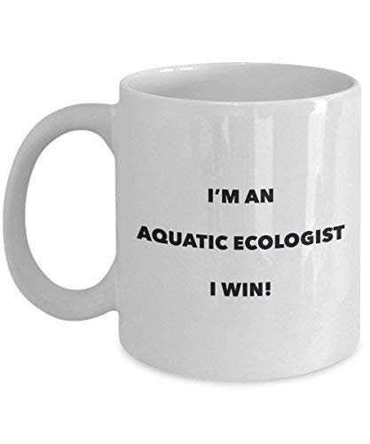 Aquatic Ecologist Mug - I'm an Aquatic Ecologist I Win! - Funny Coffee Cup - Novelty Birthday Christmas Gag Gifts Idea