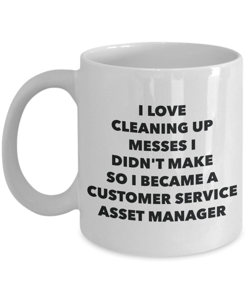 Tasse mit Aufschrift"I Became a Customer Service Asset Manager" – Kaffeetasse – Kundenservice Asset Manager Geschenke – Lustige Geschenkidee zum Geburtstag 11oz weiß