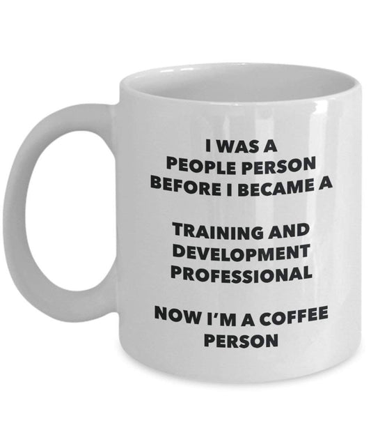 Training And Development Professional Coffee Person Mug - Funny Tea Cocoa Cup - Birthday Christmas Coffee Lover Cute Gag Gifts Idea