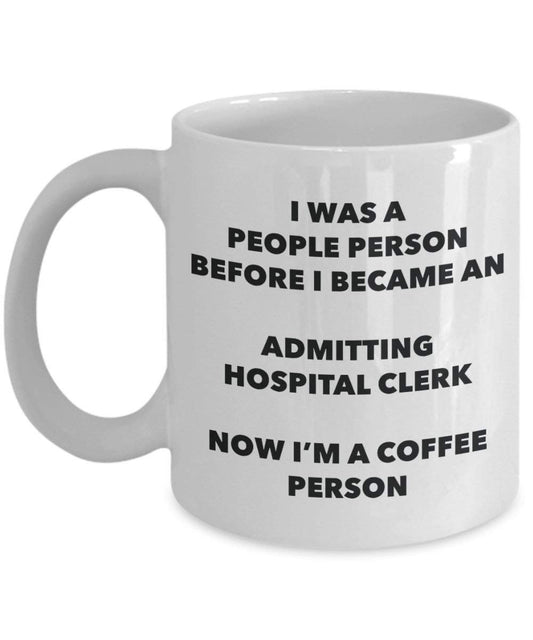 Admitting Hospital Clerk Coffee Person Mug - Funny Tea Cocoa Cup - Birthday Christmas Coffee Lover Cute Gag Gifts Idea