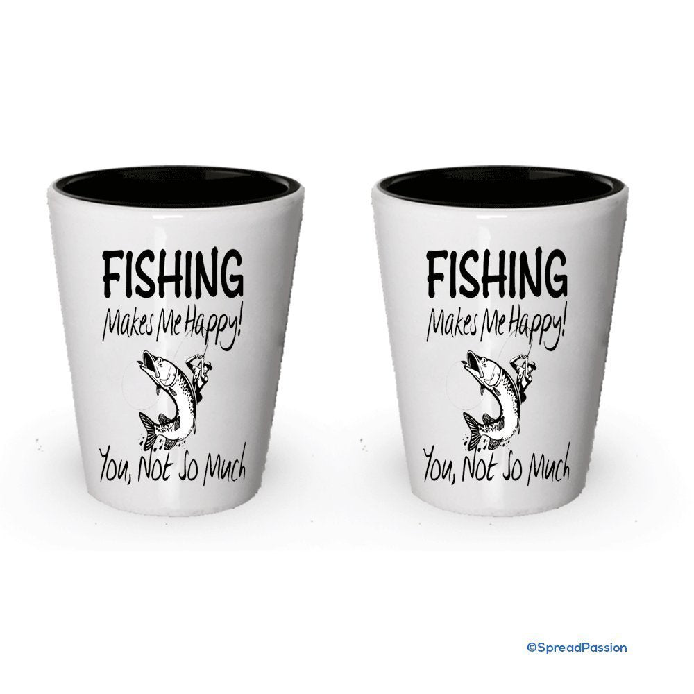 Fishing Make Me Happy Shot Glass - Funny Fishing Gifts (2)