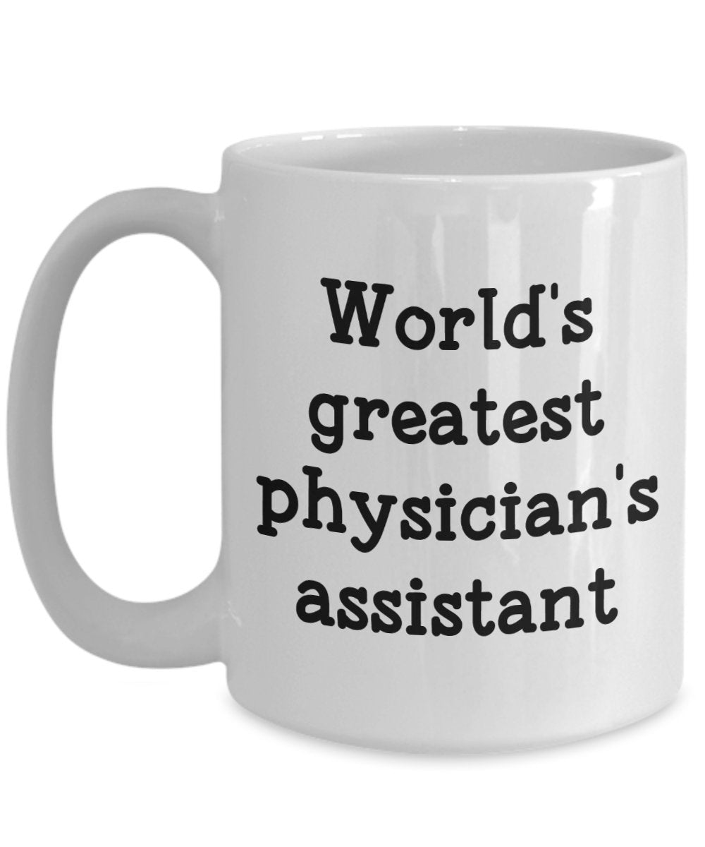 Tasse mit Aufschrift"World's Greatest Physicians Assistent", lustiger Tee, Kaffee, Kakaotasse – Neuheit Geburtstag, Weihnachten, Jahrestag, Gag Geschenke I 11oz weiß