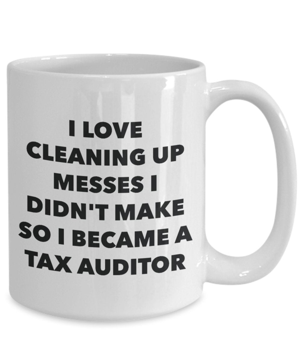 I Became a Tax Auditor Mug - Coffee Cup - Tax Auditor Gifts - Funny Novelty Birthday Present Idea