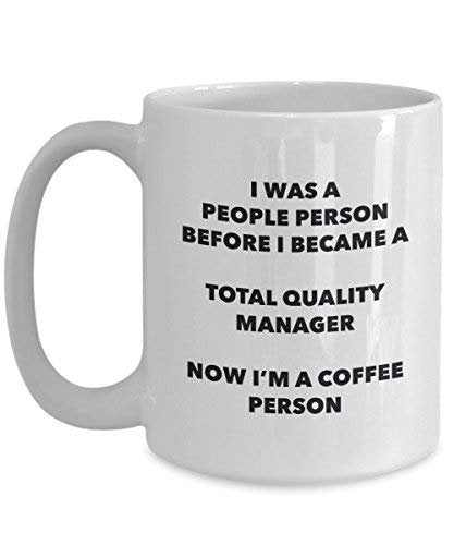 Total Quality Manager Coffee Person Mug - Funny Tea Cocoa Cup - Birthday Christmas Coffee Lover Cute Gag Gifts Idea