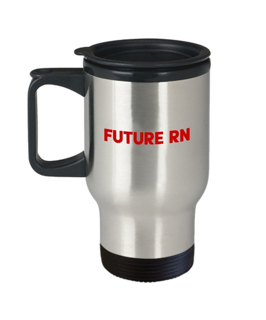 Future RN Travel Mug - Registered Nurse Mug - Funny Insulated Tumbler - Novelty Birthday Christmas Anniversary Gag Gifts Idea