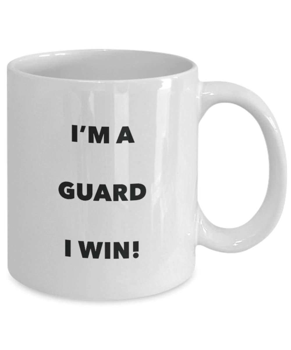 I'm a Guard Mug I win - Funny Coffee Cup - Novelty Birthday Christmas Gag Gifts Idea