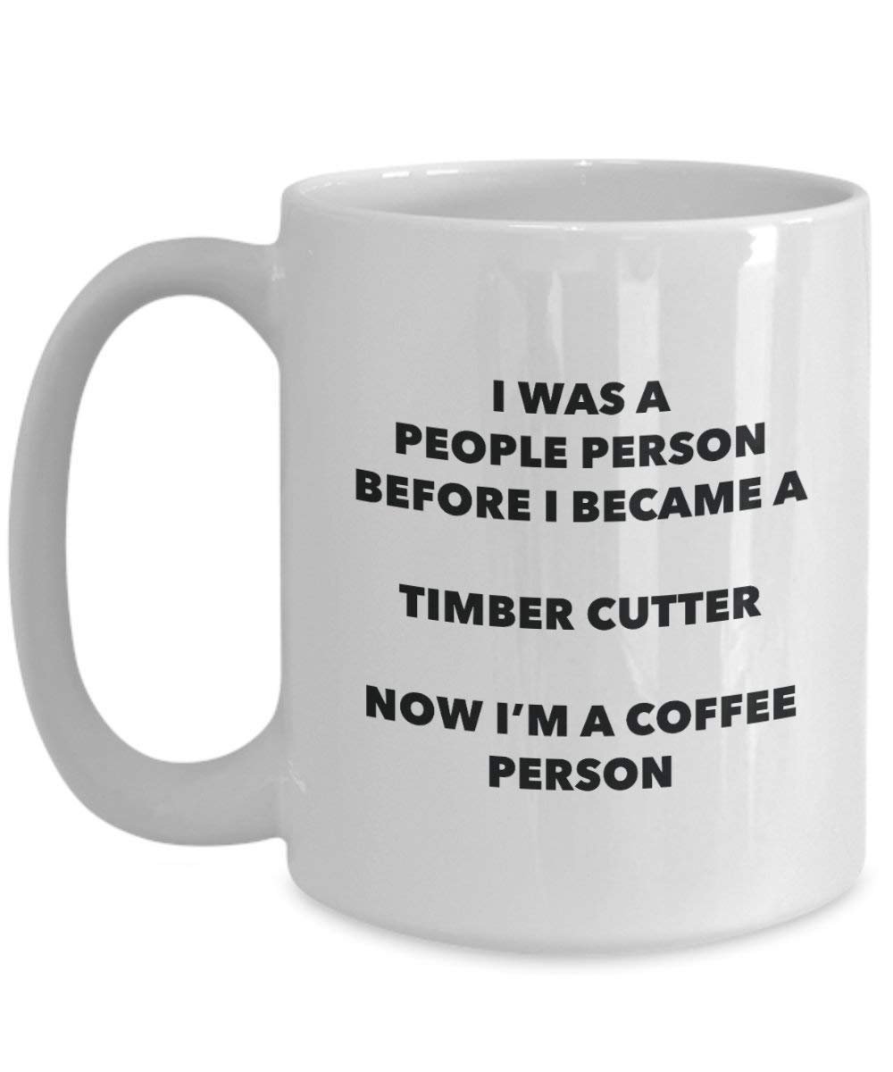 Timber Cutter Coffee Person Mug - Funny Tea Cocoa Cup - Birthday Christmas Coffee Lover Cute Gag Gifts Idea