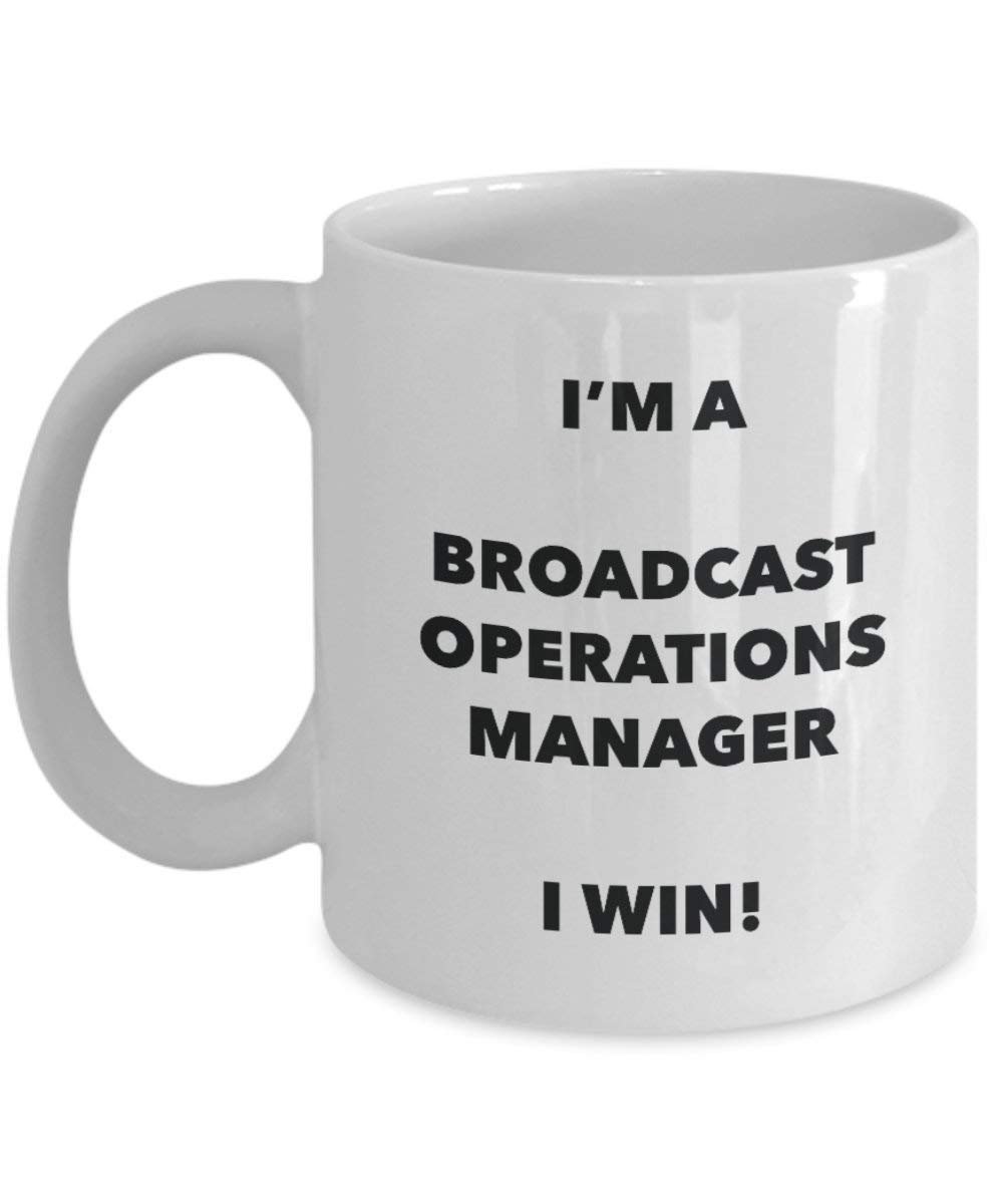 I'm a Broadcast Operations Manager Mug I win! - Funny Coffee Cup - Novelty Birthday Christmas Gag Gifts Idea