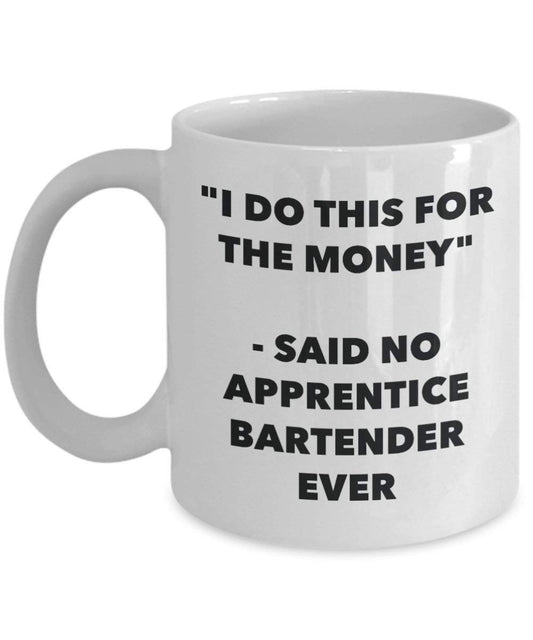 I do presente per il denaro – Said no Apprentice Bartender Ever mug – Funny Coffee Cup – novelty Birthday Christmas GAG regalo idea 11oz Infradito colorati estivi, con finte perline