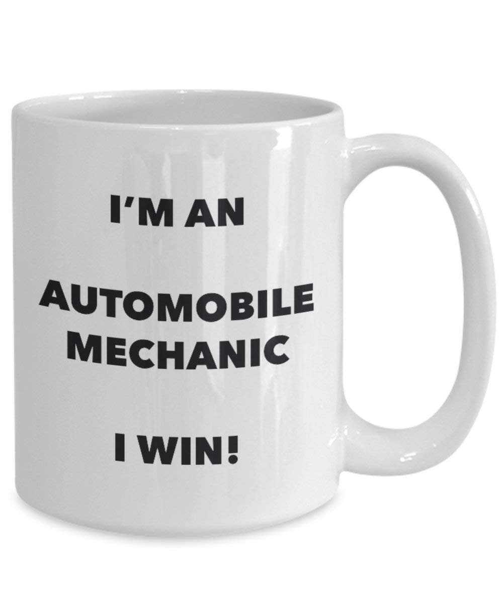 Automobile Mechanic Mug - I'm an Automobile Mechanic I win! - Funny Coffee Cup - Novelty Birthday Christmas Gag Gifts Idea