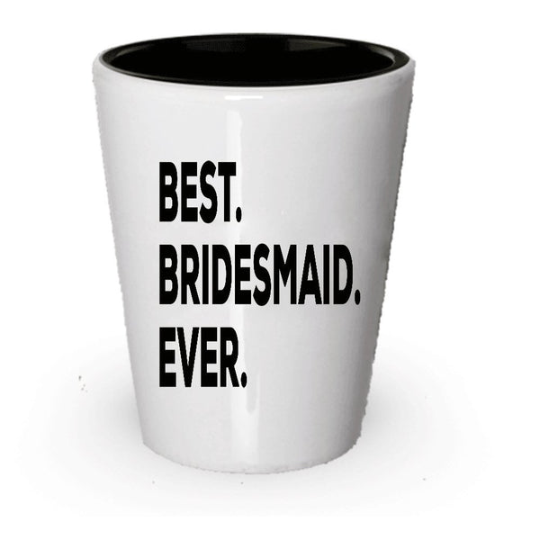 Bridesmaid Shot Glass - For Bridesmaids - Junior Proposal Add To Set Basket Gifts Funny Sister Set (1)