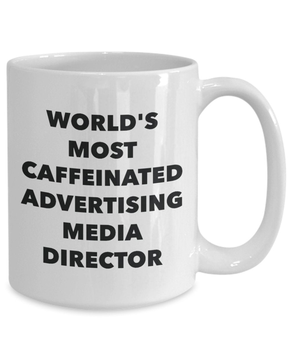 World's Most Caffeinated Advertising Media Director Mug - Funny Tea Hot Cocoa Coffee Cup - Novelty Birthday Christmas Anniversary Gag Gifts Idea