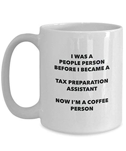 Tax Preparation Assistant Coffee Person Mug - Funny Tea Cocoa Cup - Birthday Christmas Coffee Lover Cute Gag Gifts Idea