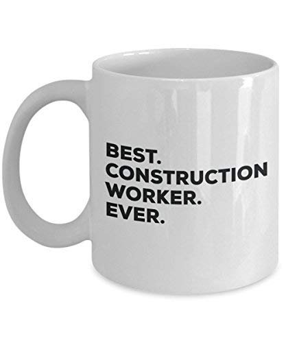 Best Construction Worker Ever Mug - Funny Coffee Cup -Thank You Appreciation for Christmas Birthday Holiday Unique Gift Ideas