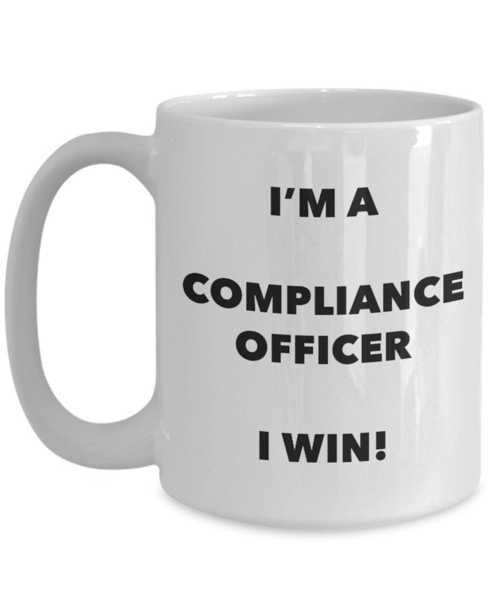 I'm a Compliance Officer Mug I win! - Funny Coffee Cup - Novelty Birthday Christmas Gag Gifts Idea