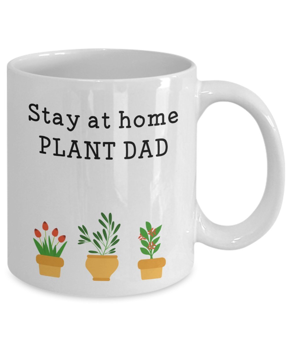 Stay At Home Plant Dad Mug - Funny Tea Hot Cocoa Coffee Cup - Novelty Birthday Christmas Anniversary Gag Gifts Idea