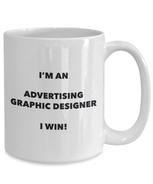 Werbung Graphic Designer-Tasse – Ich bin ein Werbung Graphic Design I Win. – Funny Kaffeetasse – Neuheit Geburtstag Weihnachten Gag Geschenke Idee 15oz weiß