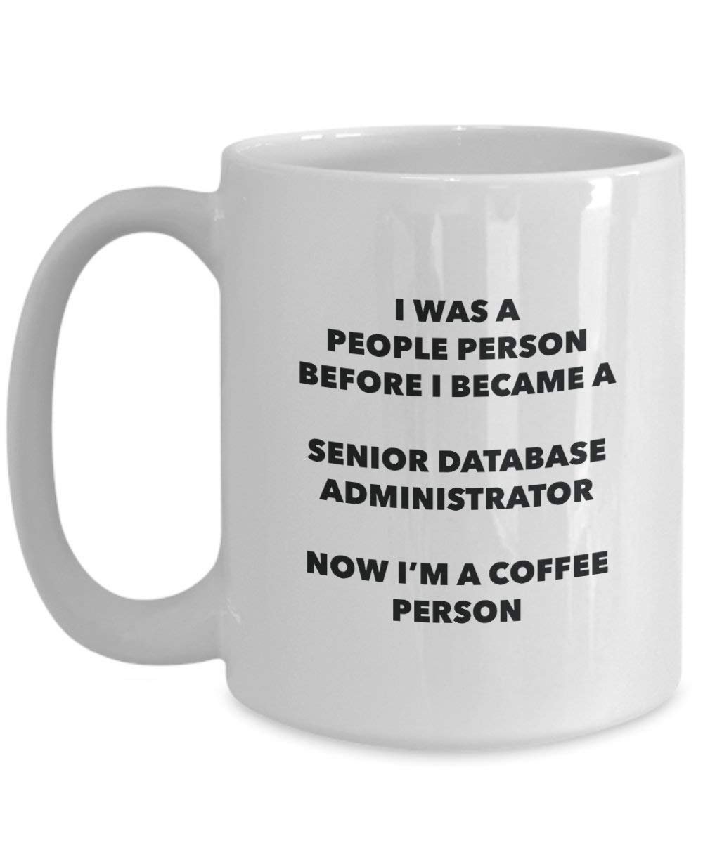 Senior Datenbank Administrator Kaffee Person Tasse – Funny Tee Kakao-Tasse – Geburtstag Weihnachten Kaffee Lover Cute Gag Geschenke Idee 15oz weiß