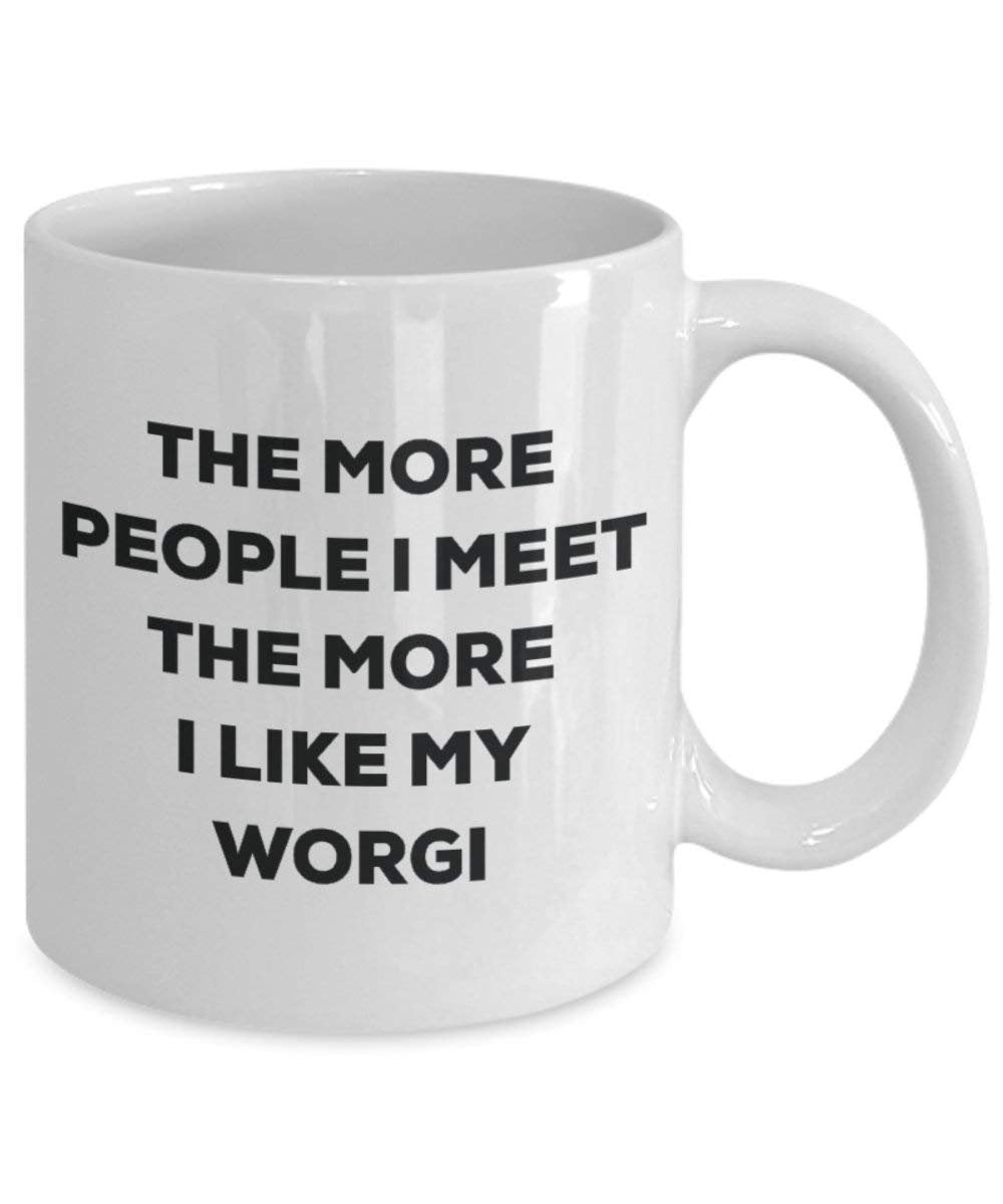 The more people I meet the more I like my Worgi Mug - Funny Coffee Cup - Christmas Dog Lover Cute Gag Gifts Idea