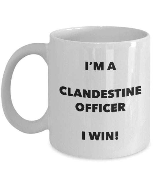 Clandestine Officer Mug - I'm a Clandestine Officer I win! - Funny Coffee Cup - Novelty Birthday Christmas Gag Gifts Idea