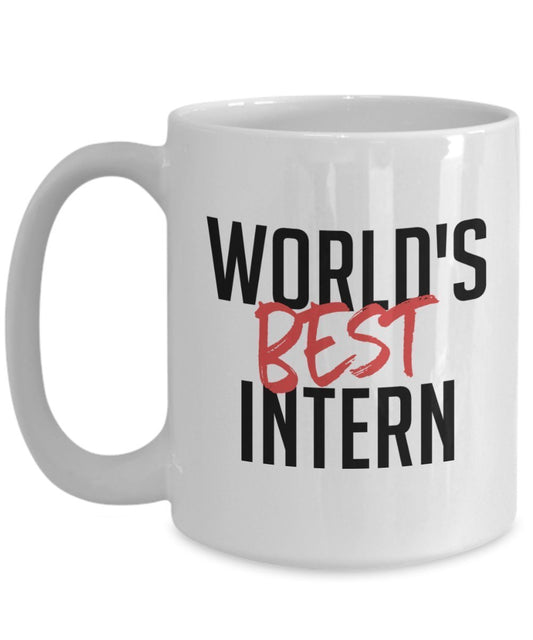 World’s Best Intern Mug- Funny Tea Hot Cocoa Coffee Cup - Novelty Birthday Christmas Anniversary Gag Gifts Idea
