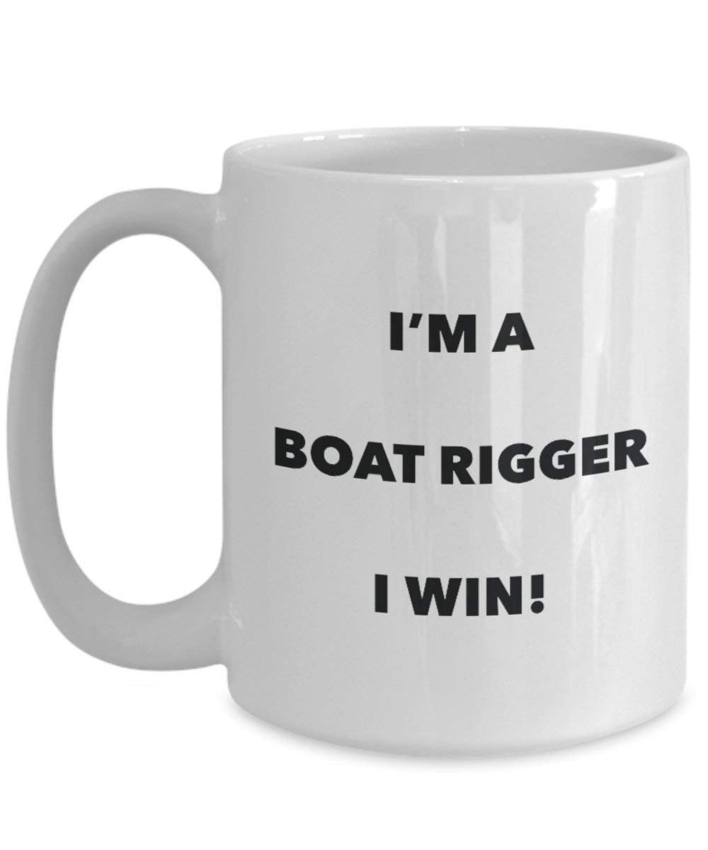 Boot Rigger Tasse – I 'm a Boat Rigger I Win. – Funny Kaffeetasse – Neuheit Geburtstag Weihnachten Gag Geschenke Idee