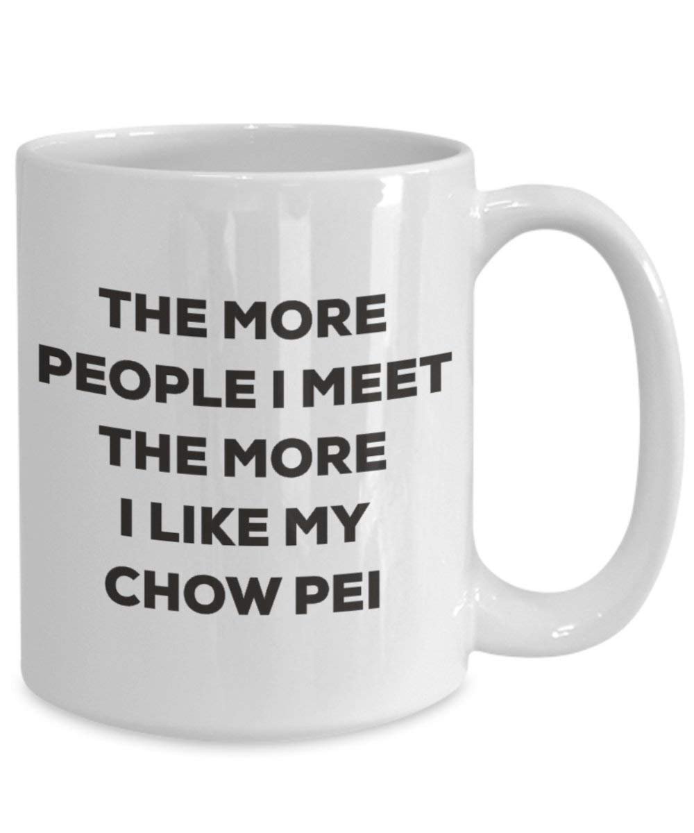 Le plus de personnes I Meet the More I Like My Chow Pei Mug de Noël – Funny Tasse à café – amateur de chien mignon Gag Gifts Idée 11oz blanc