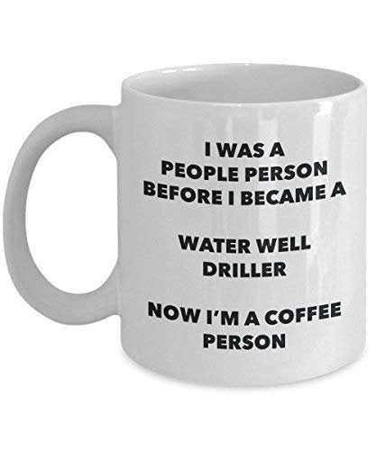 Water Well Driller Coffee Person Mug - Funny Tea Cocoa Cup - Birthday Christmas Coffee Lover Cute Gag Gifts Idea