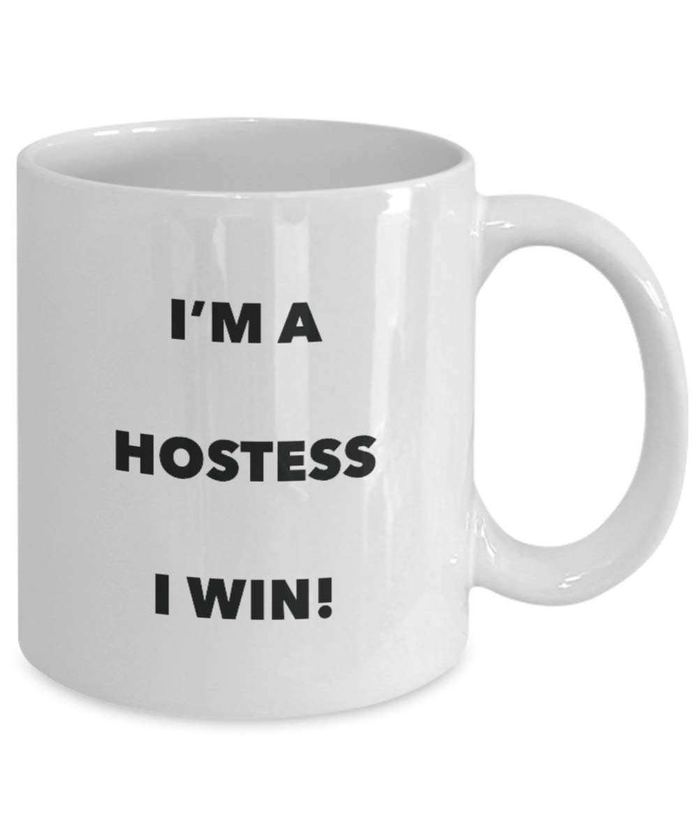 I'm a Hostess Mug I win - Funny Coffee Cup - Novelty Birthday Christmas Gag Gifts Idea