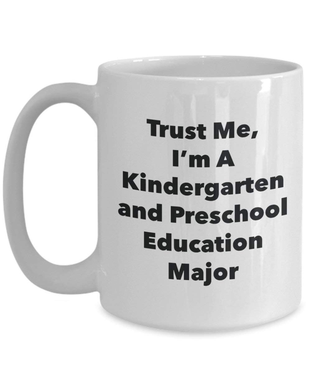 Trust Me, I 'm A Kindergarten und Vorschule Major Becher – Lustige Kaffee Tasse – Cute Graduation Gag Geschenke Ideen für Freunde und Klassenkameraden