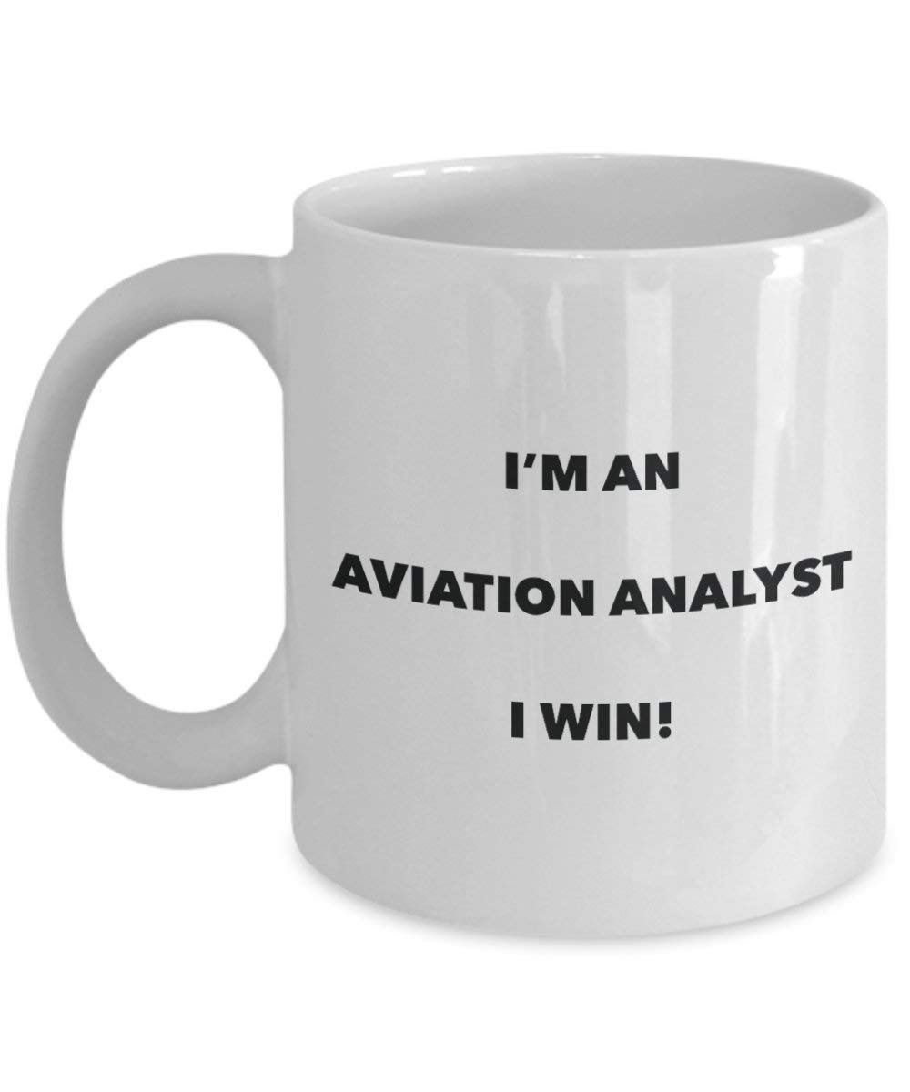 Aviation Analyst Mug - I'm an Aviation Analyst I Win! - Funny Coffee Cup - Novelty Birthday Christmas Gag Gifts Idea