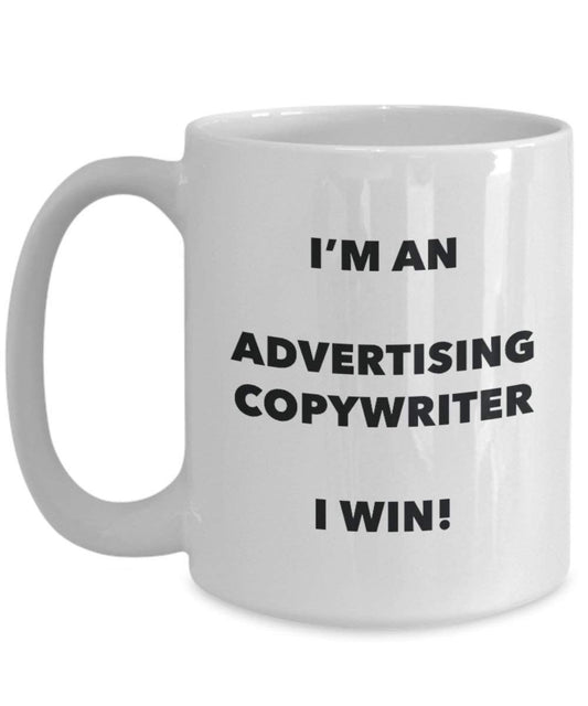 Advertising Copywriter Mug - I'm an Advertising Copywriter I win! - Funny Coffee Cup - Novelty Birthday Christmas Gag Gifts Idea