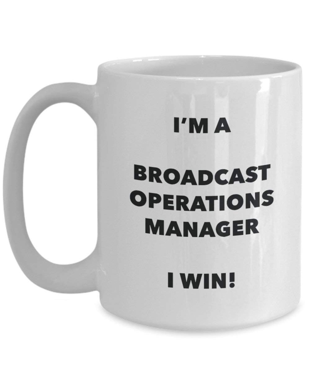 I'm a Broadcast Operations Manager Mug I win! - Funny Coffee Cup - Novelty Birthday Christmas Gag Gifts Idea
