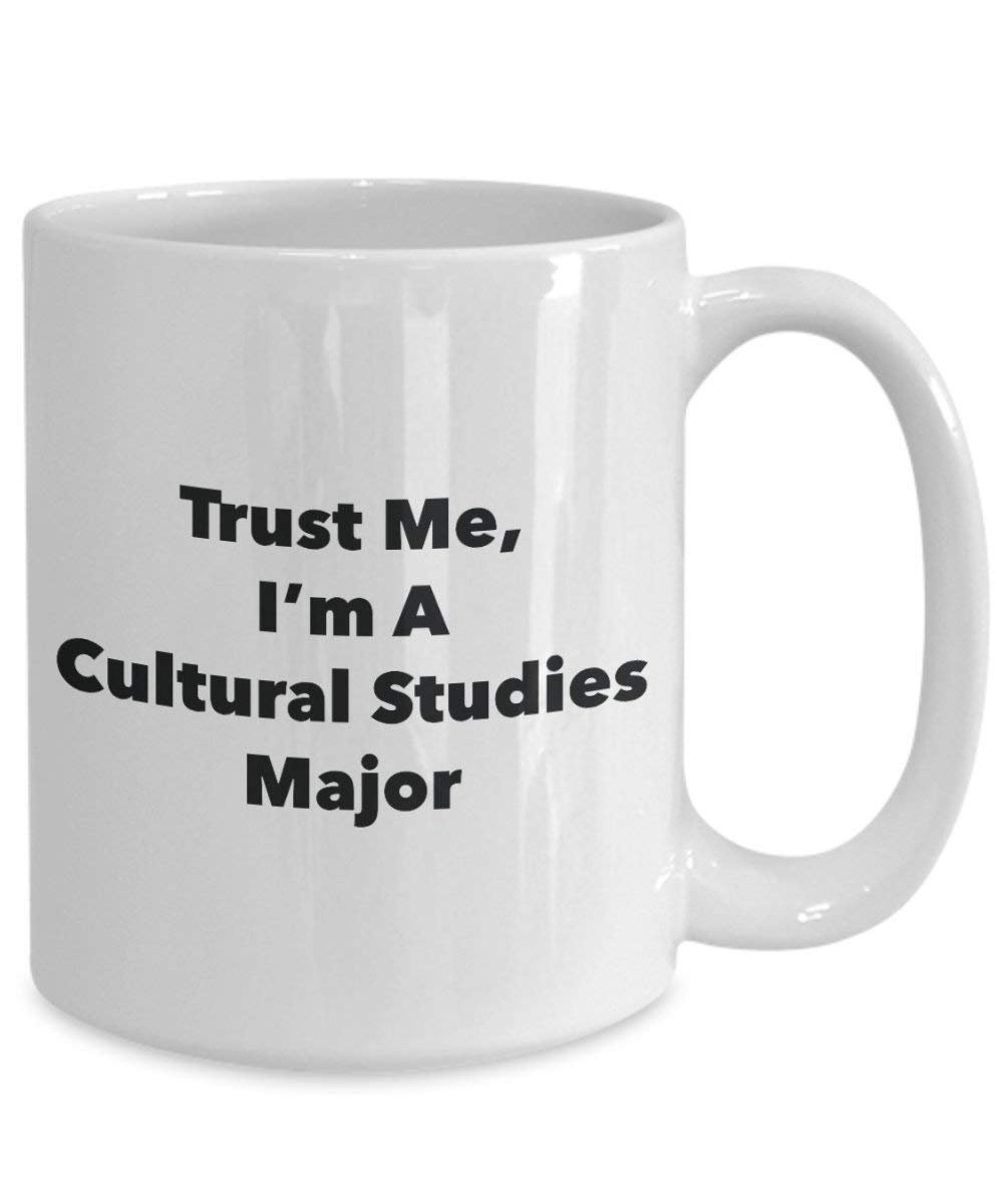 Trust Me, I'm A Cultural Studies Major Mug - Funny Coffee Cup - Cute Graduation Gag Gifts Ideas for Friends and Classmates (11oz)