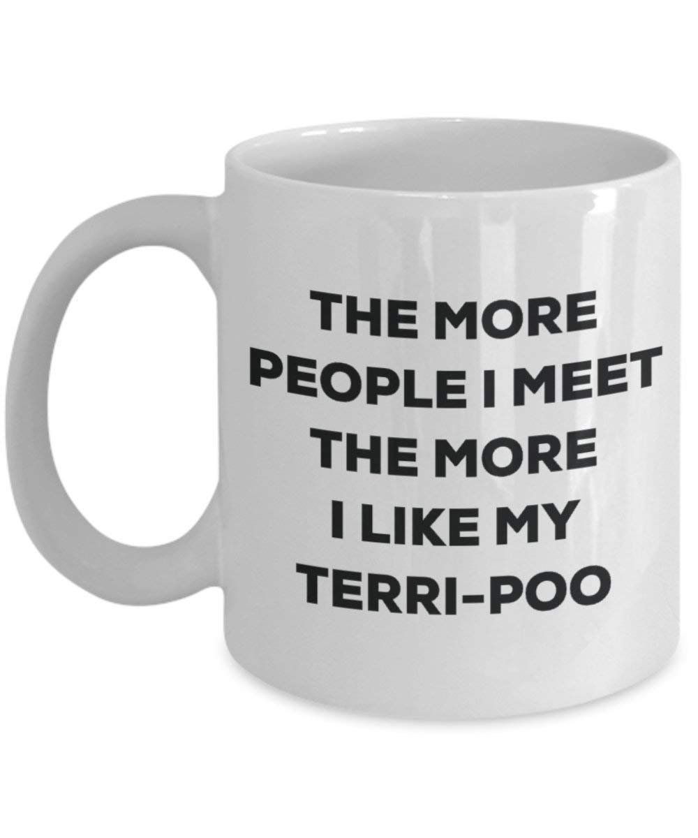 Le plus de personnes I Meet the More I Like My Terri-poo Mug de Noël – Funny Tasse à café – amateur de chien mignon Gag Gifts Idée 15oz blanc