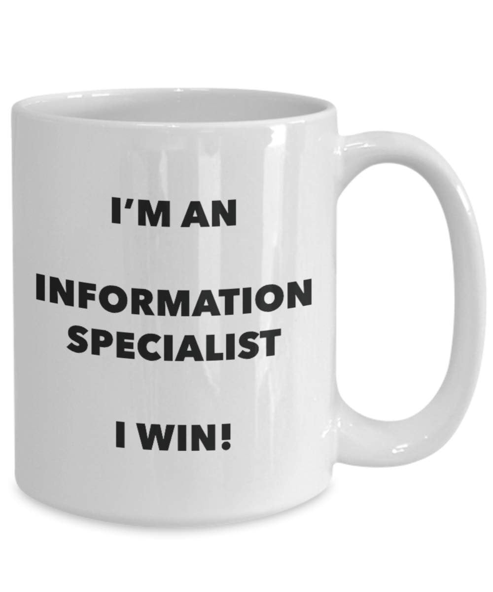 I'm an Information Specialist Mug I win - Funny Coffee Cup - Novelty Birthday Christmas Gag Gifts Idea