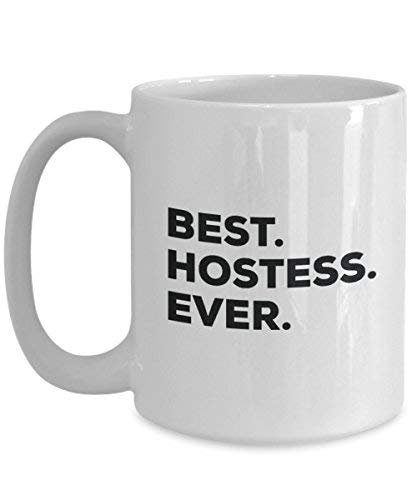 Best Hostess Ever Tasse – Funny Coffee Cup – Thank You Anerkennung für Weihnachten Geburtstag Urlaub Einzigartiges Geschenk Ideen