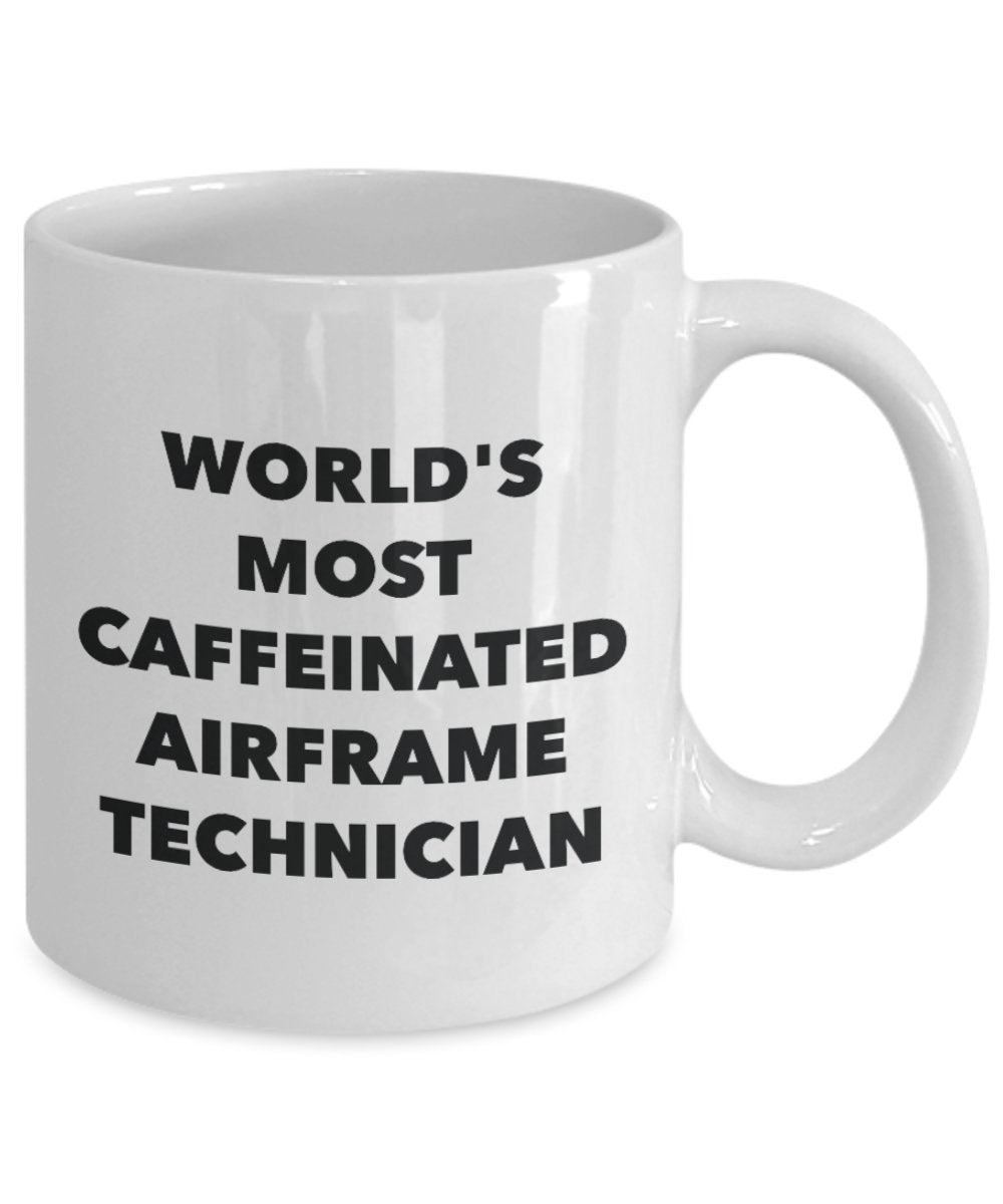 World's Most Caffeinated Airframe Technician Mug - Funny Tea Hot Cocoa Coffee Cup - Novelty Birthday Christmas Anniversary Gag Gifts Idea