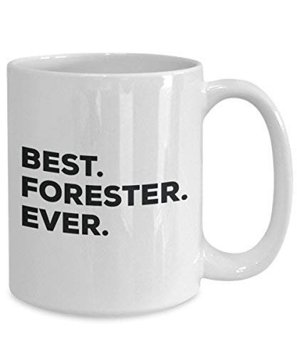 Best Forester Ever Mug - Funny Coffee Cup -Thank You Appreciation for Christmas Birthday Holiday Unique Gift Ideas