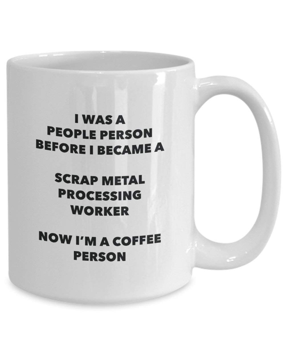 Scrap Metal Processing Worker Coffee Person Mug - Funny Tea Cocoa Cup - Birthday Christmas Coffee Lover Cute Gag Gifts Idea