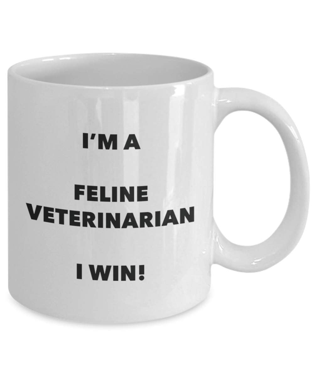 I 'm a Feline Tierarzt Tasse I Win – Funny Kaffeetasse – Neuheit Geburtstag Weihnachten Gag Geschenke Idee