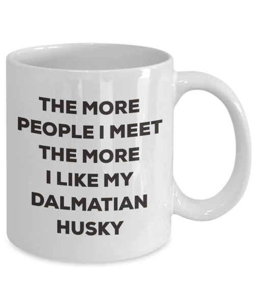 The more people I meet the more I like my Dalmatian Springer Mug - Funny Coffee Cup - Christmas Dog Lover Cute Gag Gifts Idea